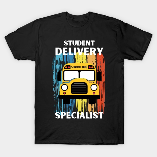 Retro style Student Delivery Specialist Funny Design for Bus Driver T-Shirt by Artypil
